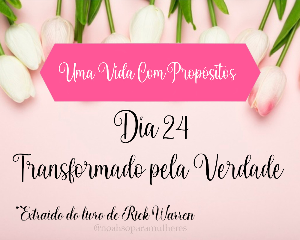 Imagem destaque post Dia 24 - Transformado pela Verdade